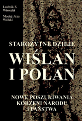 Starożytne dzieje Wiślan i Polan - Wissecki Ludwik F., Wólski Maciej Jaxa | mała okładka