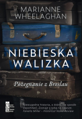 Niebieska walizka Pożegnanie z Breslau - Marianne Wheelaghan | mała okładka