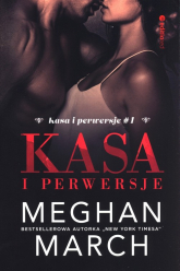 Kasa i perwersje - Meghan March | mała okładka