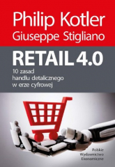 Retail 4.0. 10 zasad handlu detalicznego w erze cyfrowej - Philip Kotler, Giuseppe Stigliano | mała okładka