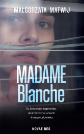 Madame Blanche - Małgorzata Matwij | mała okładka