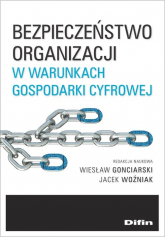 Bezpieczeństwo organizacji w warunkach gospodarki cyfrowej - Gonciarski Wiesław | mała okładka