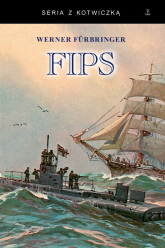 FIPS Legendarny dowódca U-boota 1915-1918 - Werner Furbringer | mała okładka