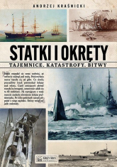 Statki i okręty Tajemnice Katastrofy Bitwy - Andrzej Kraśnicki | mała okładka
