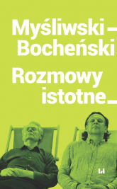 Myśliwski-Bocheński Rozmowy istotne - Tomasz Bocheński | mała okładka