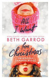 All I Want for Christmas Świąteczna zamiana miejsc - Beth Garrod | mała okładka