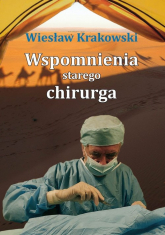 Wspomnienia starego chirurga - Wiesław Krakowski | mała okładka