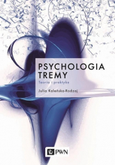 Psychologia tremy Teoria i praktyka - Julia Kaleńska-Rodzaj | mała okładka