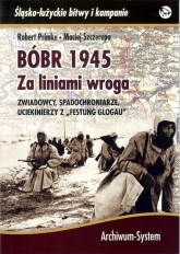BÓBR 1945 Za liniami wroga Zwiadowcy, spadochroniarze, uciekinierzy z "Festung Glogau" - Primke Robert, Szczerepa Maciej | mała okładka