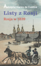 Listy z Rosji Rosja 1839 - de Custine Astolphe markiz | mała okładka