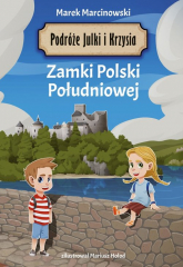 Podróże Julki i Krzysia Zamki Polski Południowej - Marek Marcinowski | mała okładka