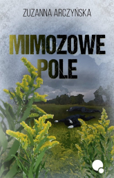 Mimozowe pole - Zuzanna Arczyńska | mała okładka