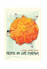 Przepis na zupę dyniową - Joanna Zagner-Kołat | mała okładka