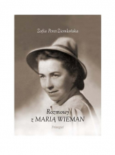 Rozmowy z Marią Wieman w 100 rocznicę urodzin - Zofia Peret-Ziemlańska | mała okładka