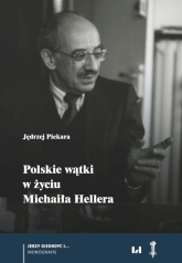 Polskie wątki w życiu Michaiła Hellera - Jędrzej Piekara | mała okładka