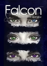 Falcon Na ścieżce kłamstw Tom 1 - Katarzyna Wycisk | mała okładka