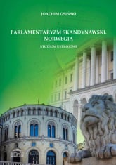 Parlamentaryzm skandynawski Norwegia Studium ustrojowe - Joachim Osiński | mała okładka