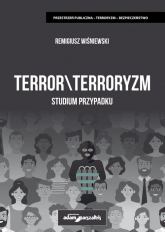 Terror \ Terroryzm Studium przypadku - Remigiusz Wiśniewski | mała okładka