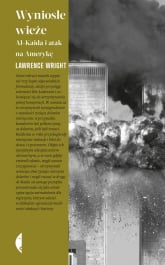 Wyniosłe wieże Al-Kaida i atak na Amerykę - Lawrence Wright | mała okładka