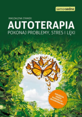 Autoterapia Pokonaj problemy, stres i lęki - Magdalena Staniek | mała okładka
