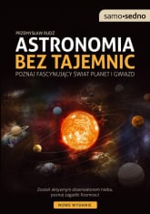 Samo Sedno Astronomia bez tajemnic Poznaj fascynujący świat planet i gwiazd - Przemysław Rudź | mała okładka
