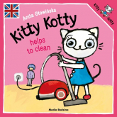 Kitty Kotty helps to clean - Anita Głowińska | mała okładka