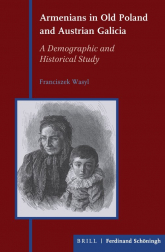 Armenians in Old Poland and Austrian Galicia A Demographic and Historical Study - Franciszek Wasyl | mała okładka