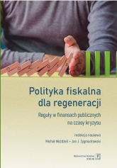 Polityka fiskalna dla regeneracji Reguły w finansach publicznych na czasy kryzysu -  | mała okładka