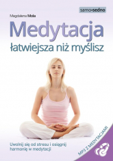 Medytacja łatwiejsza niż myślisz Samo Sedno - Magdalena Mola | mała okładka