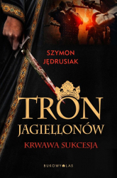Tron Jagiellonów - Szymon Jędrusiak | mała okładka