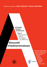 Stosunki międzynarodowe Antologia tekstów źródłowych Tom 2 Współczesne oblicza dyscypliny po 1989 roku - Hanna Schreiber | mała okładka