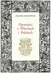 Opowieści o Włochach i Polakach - Joanna Olkiewicz | mała okładka