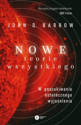 Nowe Teorie Wszystkiego W poszukiwaniu ostatecznego wyjaśnienia - Barrow John D. | mała okładka