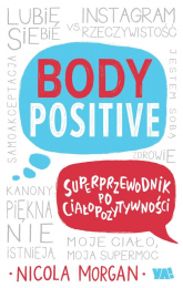 Body Positive Superprzewodnik po ciałopozytywności - Nicola Morgan | mała okładka