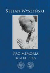 Pro memoria Tom 12 1965 - Stefan Wyszyński | mała okładka