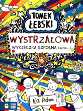 Tomek Łebski Wystrzałowa wycieczka szkolna (serio...) - Liz Pichon | mała okładka