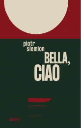 Bella, ciao - Piotr Siemion | mała okładka
