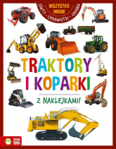 Wszystko wiem Traktory i koparki - Opracowanie Zbiorowe | mała okładka