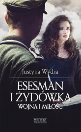 Esesman i Żydówka - Justyna Wydra | mała okładka