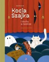 Kocia Szajka i duchy w teatrze - Agata Romaniuk | mała okładka