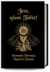 Jezu Ufam Tobie Pamiątka Pierwszej Komunii Świętej (czarna książeczka komunijna) - Długosz Antoni, Hanusiak Bożena | mała okładka