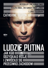 Ludzie Putina. Jak KGB odzyskało Rosję i zwróciło się przeciwko Zachodowi
 - Catherine Belton | mała okładka