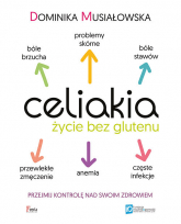 Celiakia Życie bez glutenu - Dominika Musiałowska | mała okładka