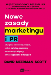 Nowe zasady marketingu i PR Jak poprzez social media, podcasty, content marketing, newsjacking oraz sztuczną inteligencję dotrze - Scott David Meerman | mała okładka