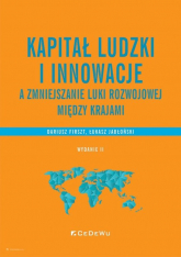 Kapitał ludzki i innowacje a zmniejszanie luki rozwojowej między krajami - Firszt Dariusz, Jabłoński Łukasz | mała okładka