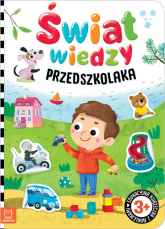 Świat wiedzy przedszkolaka Edukacyjna książeczka z naklejkami 3+ - Agnieszka Bator | mała okładka