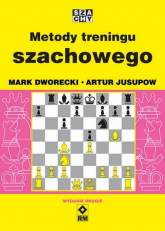 Metody treningu szachowego - Dworecki Mark, Jusupow Artur | mała okładka