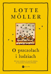 O pszczołach i ludziach - Lotte Möller | mała okładka