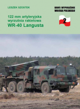 122 mm artyleryjska wyrzutnia rakietowa WR 40 Langusta - Leszek Szostek | mała okładka