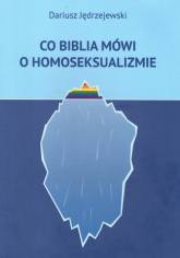 Co Biblia mówi o homoseksualizmie - Dariusz Jędrzejewski | mała okładka